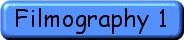 Filmography 1